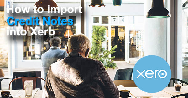 Import Credit Notes into Xero with Business Importer