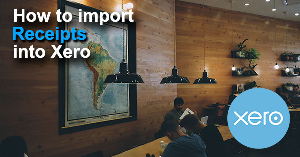 import Receipts into Xero using Business Importer