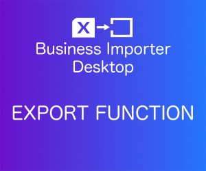 Business Importer Desktop - Export Feature
